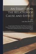 An Essay Upon the Relation of Cause and Effect