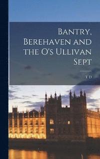 Bantry, Berehaven and the O's Ullivan Sept