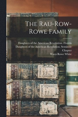 Rau-Row-Rowe Family
