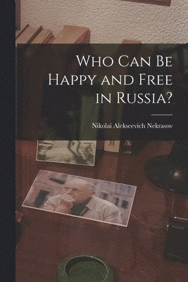 Who Can Be Happy and Free in Russia?