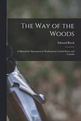 Edward Breck - Way of the Woods, Häftad. Tillgänglighet: Lägg i varukorg