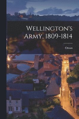 Wellington's Army, 1809-1814