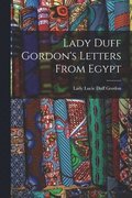 Lady Duff Gordon's Letters From Egypt