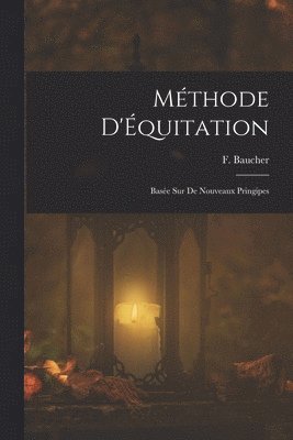 F Baucher - Méthode D'Équitation, Häftad. Tillgänglighet: Lägg i varukorg