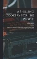 A Shilling Cookery For The People