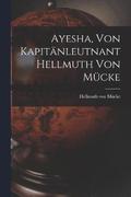 Ayesha, von kapitnleutnant Hellmuth von Mcke