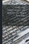 Margaret Armstrong and American Trade Bindings