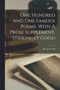 One Hundred And One Famous Poems, With A Prose Supplement, Strikingly Good