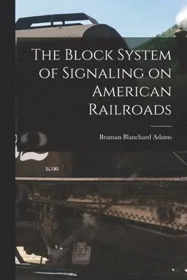 Block System of Signaling on American Railroads