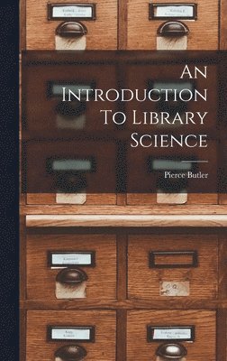 Pierce Butler - Introduction To Library Science, Inbunden. Tillgänglighet: Lägg i varukorg