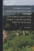 Ueber geheime Gesellschaften und deren Gefhrlichkeit fr Staat und Religion, Dritte Auflage