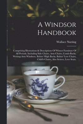 Wallace Nutting - Windsor Handbook, Häftad. Tillgänglighet: Lägg i varukorg
