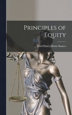 Lord Henry Home Kames - Principles of Equity, Inbunden