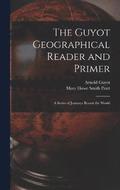 The Guyot Geographical Reader and Primer