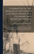 Narrative of the Mission of the United Brethren Among the Delaware and Mohegan Indians