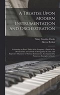 Treatise Upon Modern Instrumentation and Orchestration