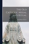 The Old Catholic Missal and Ritual
