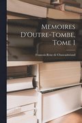 Memoires D'Outre-Tombe, Tome I