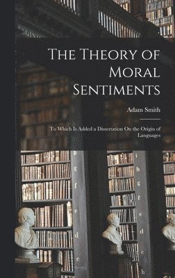 Adam Smith - Theory of Moral Sentiments, Inbunden