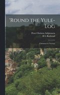 'Round the Yule-log