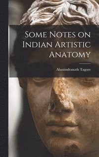 Some Notes on Indian Artistic Anatomy