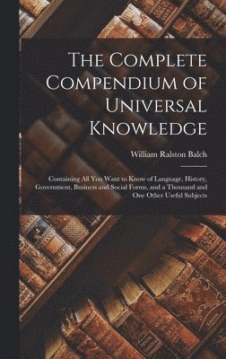 William Ralston Balch - Complete Compendium of Universal Knowledge, Inbunden
