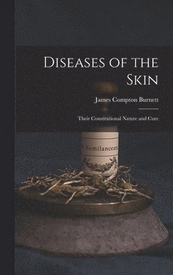 James Compton Burnett - Diseases of the Skin, Inbunden