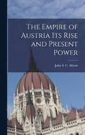 Empire of Austria Its Rise and Present Power