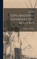 Los Exploradores Espaoles del Siglo XVI