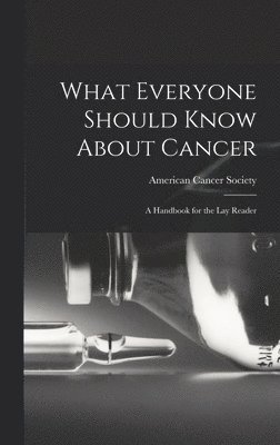American Cancer Society - What Everyone Should Know About Cancer, Inbunden. Tillgänglighet: Lägg i varukorg