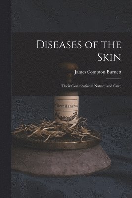 James Compton Burnett - Diseases of the Skin, Häftad