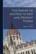 Empire of Austria Its Rise and Present Power