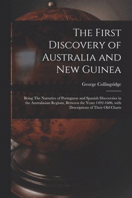George Collingridge - First Discovery of Australia and New Guinea, Häftad
