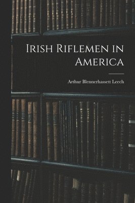 Irish Riflemen in America