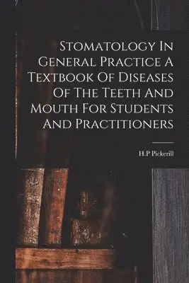 Stomatology In General Practice A Textbook Of Diseases Of The Teeth And Mouth For Students And Practitioners