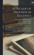 A Decade of Progress in Eugenics; Scientific Papers of the Third International Congress of Eugenics, Held at American Musuem of Natural History, New York, August 21-23, 1932 ... Committee on