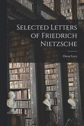 Selected Letters of Friedrich Nietzsche