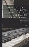 Instrumentationslehre, von Hector Berlioz. Ergänzt und rev. von Richard Strauss