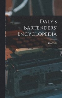 Daly's Bartenders' Encyclopedia