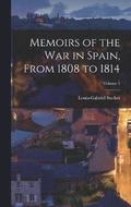 Memoirs of the War in Spain, from 1808 to 1814; Volume 1