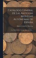 Catalogo General De Las Antiguas Monedas Autonomas De Espana