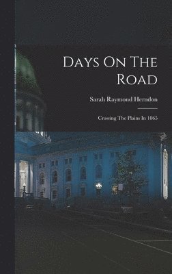 Sarah Raymond Herndon - Days On The Road, Inbunden