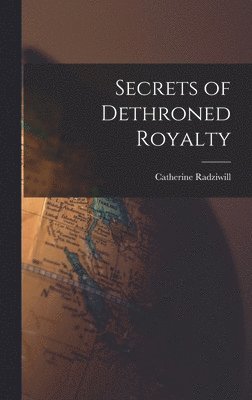Catherine Radziwill - Secrets of Dethroned Royalty, Inbunden. Tillgänglighet: Lägg i varukorg