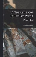 Treatise on Painting With Notes