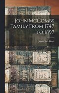 John McCombs Family From 1747 to 1897