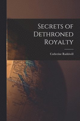 Catherine Radziwill - Secrets of Dethroned Royalty, Häftad. Tillgänglighet: Lägg i varukorg