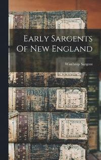 Early Sargents Of New England