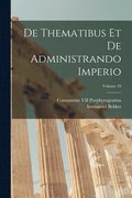 De Thematibus Et De Administrando Imperio; Volume 10