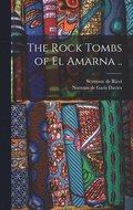 Rock Tombs of El Amarna ..