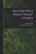 Mother West Wind "When" Stories